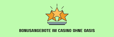 Casino Online Ohne Oasis Die Zukunft des Online-Glücks