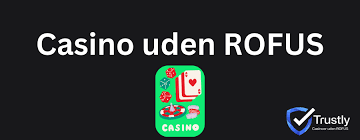 Casinoer Uden ROFUS En Guide til at Spille Sic sikkert