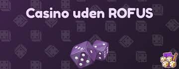 Casinoer Uden ROFUS En Guide til at Spille Sic sikkert