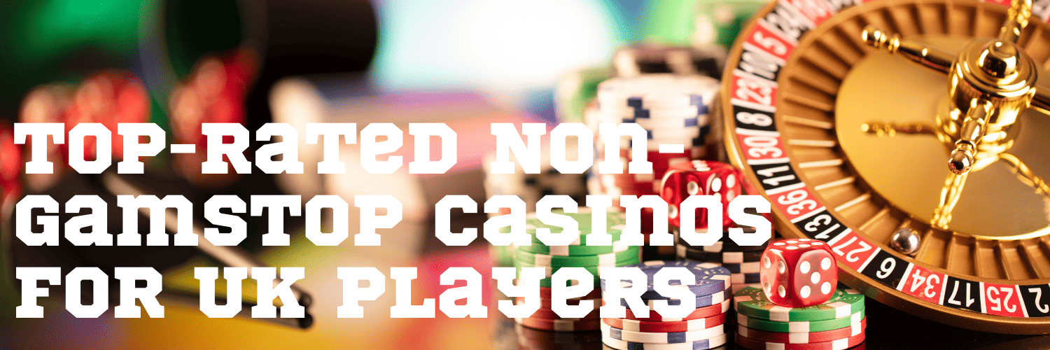 Discovering Casino Sites Not Registered with GamStop