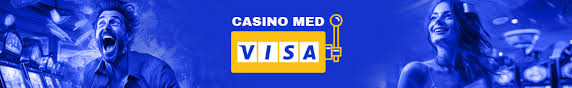Fordele ved Visa Casinoer En Guide til Spillerne
