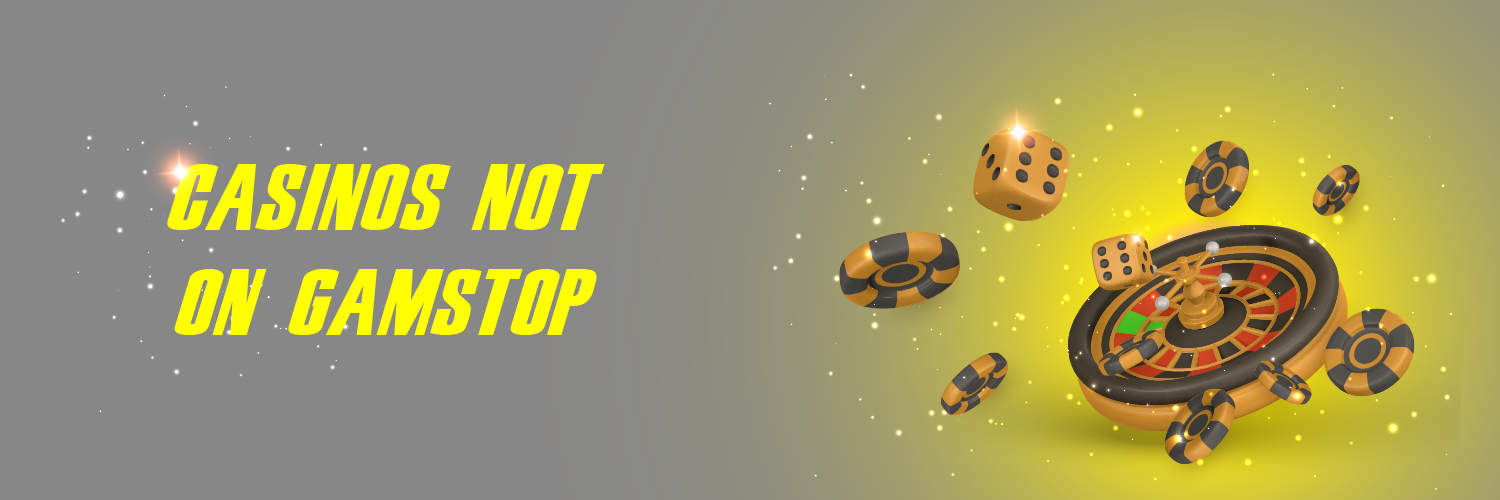 Exploring Casinos Not Registered on GamStop Exploring Casinos Not Registered on GamStop