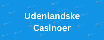 Udenlandske Spillesider En Guide til Trygge Online Casinoer