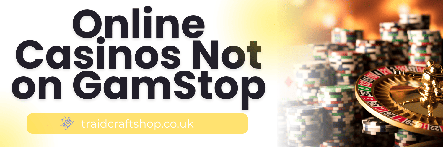 Exploring Casinos Not on GamStop Your Ultimate Guide Exploring Casinos Not on GamStop Your Ultimate Guide