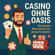 Casino Ohne Oasis Ein Leitfaden für Glücksspiel ohne Einschränkungen
