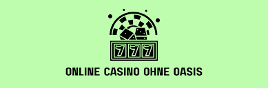 Casino Ohne Oasis Ein Leitfaden für Glücksspiel ohne Einschränkungen