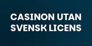 Utforska casinon utan svensk licens Fördelar och nackdelar -1708599215 Utforska casinon utan svensk licens Fördelar och nackdelar -1708599215